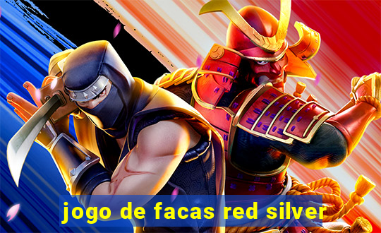 jogo de facas red silver